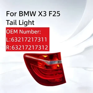 63217217311 63217217312 EU Spec for BMW X3 F25 Outer Tail Light Brake Lamp Assembly