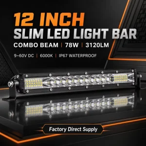 Factory Supply 12 Inch 78W Slim LED Light Bar 3120LM 9 60V DC IP67 Waterproof Combo Beam for Offroad SUV ATV UTV Truck